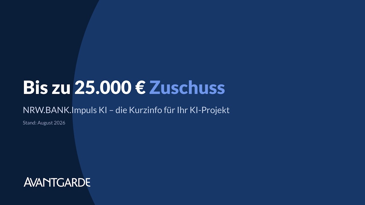 NRW.BANK.Impuls KI: bis zu 25.000 Euro Zuschuss - Kurzinfo für Ihr KI-Projekt
